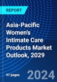 Asia-Pacific Women's Intimate Care Products Market Outlook, 2029- Product Image