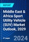 Middle East & Africa Sport Utility Vehicle (SUV) Market Outlook, 2029 - Product Thumbnail Image