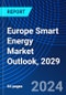 Europe Smart Energy Market Outlook, 2029 - Product Thumbnail Image