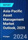 Asia-Pacific Asset Management Market Outlook, 2029- Product Image