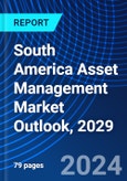 South America Asset Management Market Outlook, 2029- Product Image