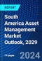 South America Asset Management Market Outlook, 2029 - Product Thumbnail Image