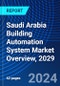 Saudi Arabia Building Automation System Market Overview, 2029 - Product Thumbnail Image