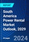 South America Power Rental Market Outlook, 2029 - Product Thumbnail Image