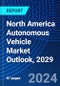 North America Autonomous Vehicle Market Outlook, 2029 - Product Thumbnail Image