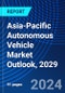 Asia-Pacific Autonomous Vehicle Market Outlook, 2029 - Product Thumbnail Image