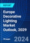 Europe Decorative Lighting Market Outlook, 2029 - Product Thumbnail Image