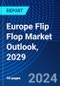 Europe Flip Flop Market Outlook, 2029 - Product Image