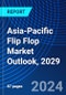 Asia-Pacific Flip Flop Market Outlook, 2029 - Product Thumbnail Image