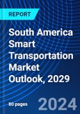 South America Smart Transportation Market Outlook, 2029- Product Image