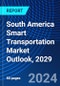 South America Smart Transportation Market Outlook, 2029 - Product Thumbnail Image