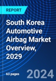 South Korea Automotive Airbag Market Overview, 2029- Product Image