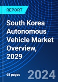 South Korea Autonomous Vehicle Market Overview, 2029- Product Image
