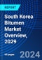 South Korea Bitumen Market Overview, 2029 - Product Thumbnail Image
