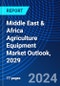 Middle East & Africa Agriculture Equipment Market Outlook, 2029 - Product Image