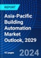 Asia-Pacific Building Automation Market Outlook, 2029 - Product Thumbnail Image