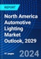 North America Automotive Lighting Market Outlook, 2029 - Product Image