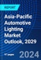 Asia-Pacific Automotive Lighting Market Outlook, 2029 - Product Thumbnail Image