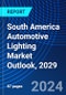 South America Automotive Lighting Market Outlook, 2029 - Product Thumbnail Image