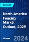 North America Fencing Market Outlook, 2029 - Product Thumbnail Image
