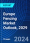 Europe Fencing Market Outlook, 2029 - Product Thumbnail Image