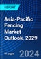 Asia-Pacific Fencing Market Outlook, 2029 - Product Thumbnail Image
