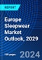Europe Sleepwear Market Outlook, 2029 - Product Thumbnail Image