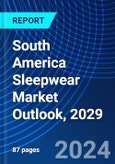 South America Sleepwear Market Outlook, 2029- Product Image