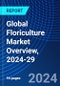 Global Floriculture Market Overview, 2024-29 - Product Image