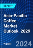 Asia-Pacific Coffee Market Outlook, 2029- Product Image