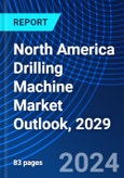 North America Drilling Machine Market Outlook, 2029- Product Image