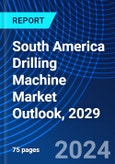 South America Drilling Machine Market Outlook, 2029- Product Image