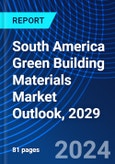 South America Green Building Materials Market Outlook, 2029- Product Image