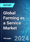 Global Farming as a Service Market: Analysis By Service Type, By Delivery Model, By End User, By Region Size and Trends with Impact of COVID-19 and Forecast up to 2029- Product Image