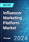 Influencer Marketing Platform Market: Analysis By Component, By Application, By Organization Size, By End Use, By Region Size and Trends with Impact of COVID-19 and Forecast up to 2029 - Product Image