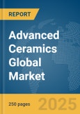 Advanced Ceramics Global Market Report 2025- Product Image
