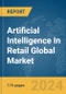 Artificial Intelligence (AI) in Retail Global Market Report 2024 - Product Thumbnail Image
