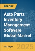 Auto Parts Inventory Management Software Global Market Report 2025- Product Image