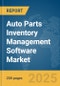 Auto Parts Inventory Management Software Market Report 2025 - Product Image