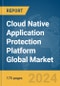 Cloud Native Application Protection Platform Global Market Report 2024 - Product Image