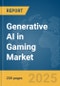 Generative AI in Gaming Market Report 2025 - Product Thumbnail Image