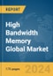 High Bandwidth Memory (HBM) Global Market Report 2024 - Product Thumbnail Image