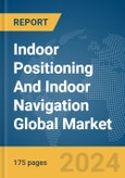 Indoor Positioning and Indoor Navigation (IPIN) Global Market Report 2024- Product Image