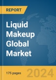 Liquid Makeup Global Market Report 2024- Product Image