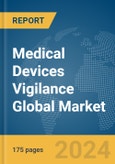 Medical Devices Vigilance Global Market Report 2024- Product Image