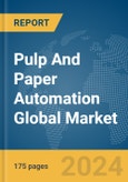 Pulp and Paper Automation Global Market Report 2024- Product Image