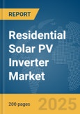 Residential Solar PV Inverter Market Report 2025- Product Image