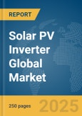 Solar PV Inverter Global Market Report 2025- Product Image