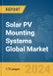 Solar PV Mounting Systems Global Market Report 2024 - Product Image