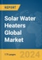 Solar Water Heaters Global Market Report 2024 - Product Thumbnail Image
